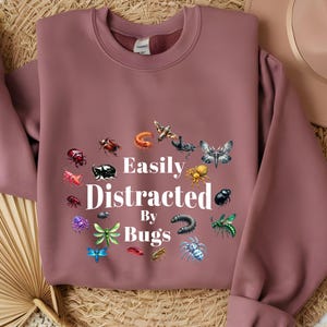 Easily Distracted by Bugs Sweatshirt - Bug Lover Hoodie - Entomology Gift - Entomologist Shirt - Insect Shirt  Insect Lover Gift