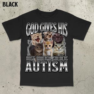 God Gives His Most Powerful Soldiers Autism Shirt, Autism Awareness Shirt, Autism Shirt, Funny Autism Shirt, Funny Cringe Shirt, Y2k Shirt