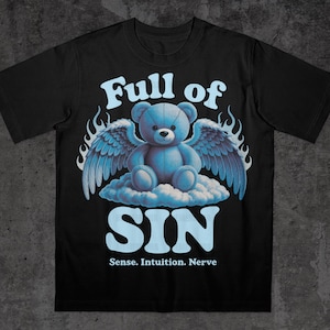 Full of Sin Funny T-Shirt, Ironic Clothes, Funny Cringe Shirt, Funny Meme Shirt, Offensive Meme Shirt, Stupid Meme Shirt, Embarrassing Shirt