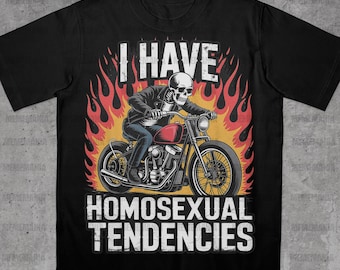 I Have Homosexual Tendencies T-Shirt, Offensive Meme Shirts, Inappropriate Funny Gag Gift, Stupid Meme Shirts, Funny Cringe Shirt, Gen Z Tee