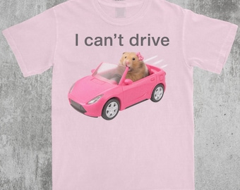 I Cant Drive Funny Hamster Meme Shirt, Popular Meme Shirt, Viral Meme Shirt, Sad Hamster, Crying Hamster, Funny Hamster, Viral Hamster Shirt