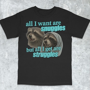 Snuggles and Struggles Shirt - Cursed Cat, Funny Meme Shirt, Ironic Shirt, Cat Lover Gift, Oddly Specific, Unhinged Shirt, Cursed, Cringe