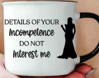 Corporate Babe Devil Wears Prada Details of Your Incompetence Mug, Boss Lady Mug, Devil wears prada quote mug, Miranda Priesly quote