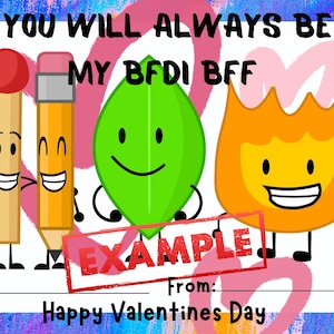 May include: A Valentine's Day card featuring cartoon characters from the show "Battle for Dream Island". The card has a red, white, and blue color scheme and says "You will always be my BFDI BFF".