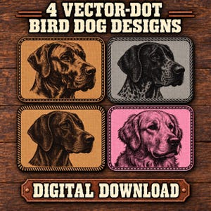 May include: Four vector-dot bird dog designs featuring illustrations of dog heads in rectangular frames. The top text reads 4 VECTOR-DOT BIRD DOG DESIGNS and the bottom text reads DIGITAL DOWNLOAD. The backgrounds are tan, gray, and pink.