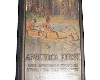 Vintage "America First" Book By Lawton B. Evans 100 stories History