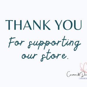 May include: A white card featuring the dark teal text THANK YOU For supporting our store. In the bottom right corner, there is a small pink line-art butterfly illustration above the text Carmen & Dante LOVE AND TRUST in a small box.
