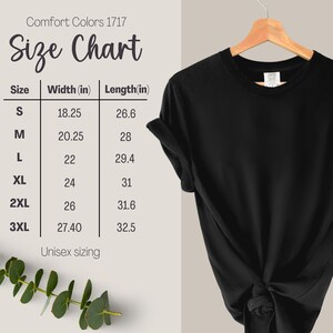 May include: Size chart for unisex t-shirts in black, showing width and length measurements in inches for sizes S, M, L, XL, 2XL, and 3XL. Comfort Colors 1717.