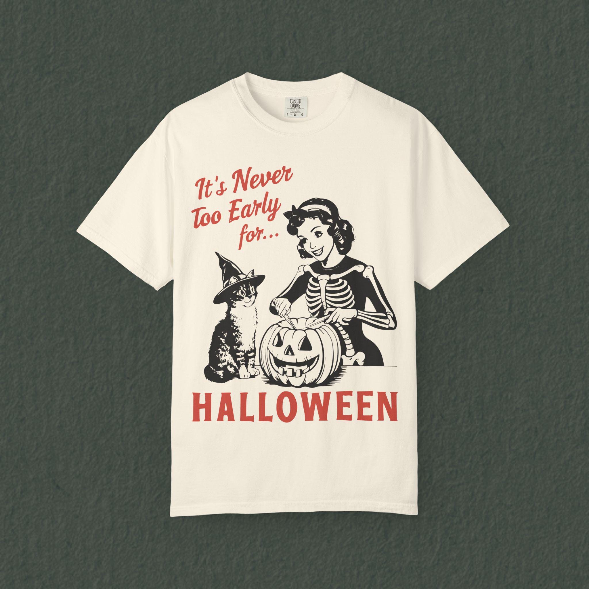 Vintage Halloween T-Shirt It's Never Too Early For Halloween T-Shirt Vintage Halloween Black Cat Vintage Halloween Shirt Summerween Shirt