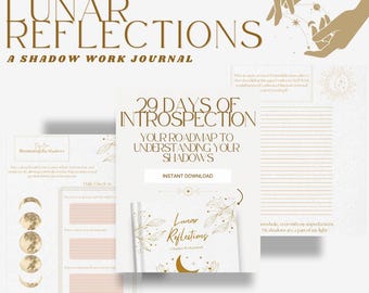 May include: A printable journal titled "Lunar Reflections: A Shadow Work Journal" with a gold and white design. The journal is a 29-day guide to introspection and understanding your shadows. It features a moon and stars design and the text "Instant Download".