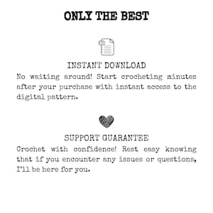 May include: White graphic with the text "ONLY THE BEST" at the top. Below, it reads "INSTANT DOWNLOAD" and "SUPPORT GUARANTEE". The image promotes instant access to digital crochet patterns and support.