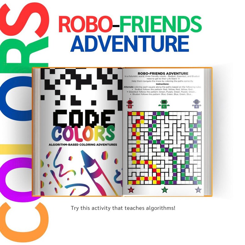 May include: A book titled "Code Colors: Algorithm-Based Coloring Adventures" with a colorful crayon on the cover. The book features a maze with a robot character and the text "Robo-Friends Adventure".