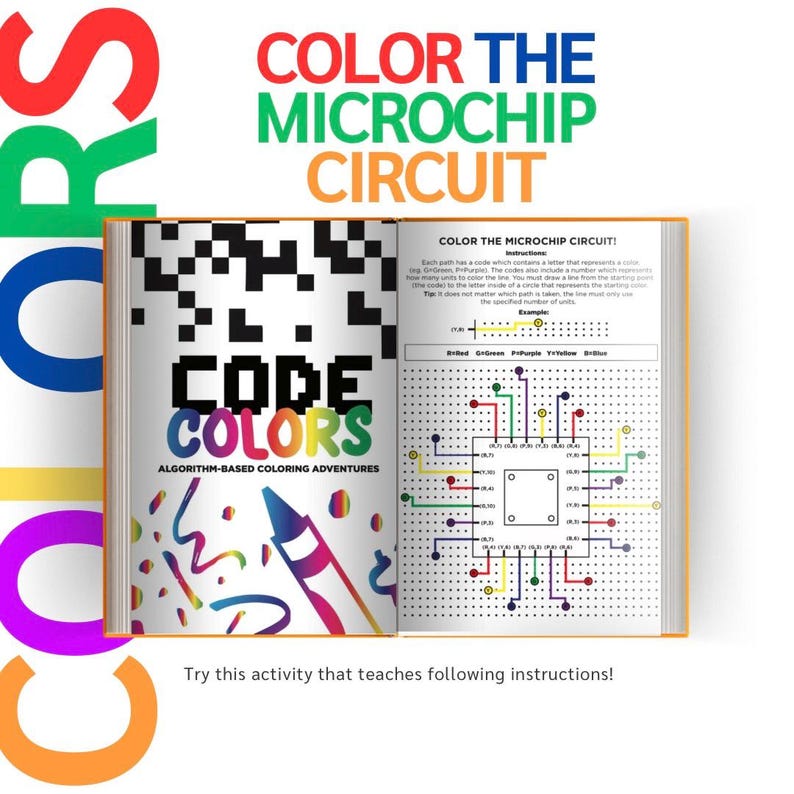May include: A book titled "Code Colors: Algorithm-Based Coloring Adventures" with a colorful crayon on the cover. The book features a page with a gridded circuit board and instructions for coloring the circuit board using a color code.