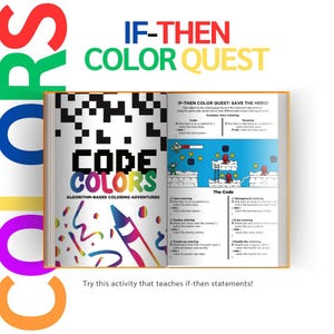 May include: A book titled "Code Colors: Algorithm-Based Coloring Adventures" with a colorful pixelated image on the cover. The book features a game-like design with a hero, enemies, and power-ups. The text "IF-THEN COLOR QUEST: SAVE THE HERO!" is visible on the right page.