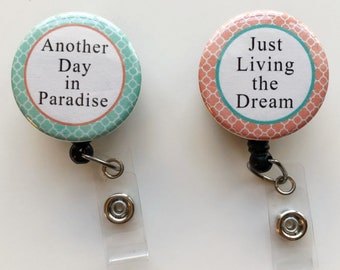 another day in paradise,  just living the dream, Badge Holder, Nurse Badge Reel, Mylar Badge Reel, Badge Reel, Retractable Badge, Name Badge