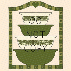 May include: Illustration of four stacked mixing bowls in shades of green and white, featuring a floral design. The bowls are set within a decorative frame with heart and square accents. The text "DO NOT COPY" is written across the bowls.
