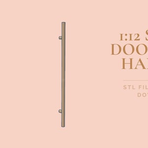 May include: A 1:12 scale door pull handle in a metallic finish with two mounting points. The text on the right reads 1:12 SCALE DOOR PULL HANDLE and STL FILE - INSTANT DOWNLOAD. The object is presented against a solid light peach background.