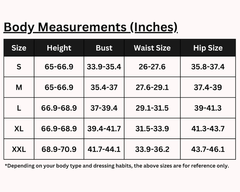 May include: A chart showing body measurements in inches for different sizes of clothing. The chart includes measurements for height, bust, waist, and hip.