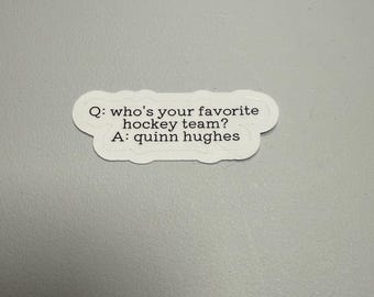 Quinn Hughes - ‘who’s your favorite hockey team?’ - sticker