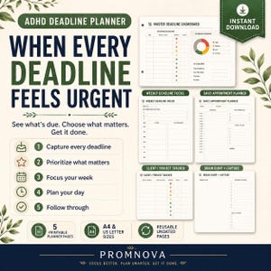 May include: An ADHD deadline planner set featuring five printable pages including a master deadline dashboard, weekly focus, daily appointment planner, client project tracker, and brain dump. Text includes "When Every Deadline Feels Urgent" and "Promnova."