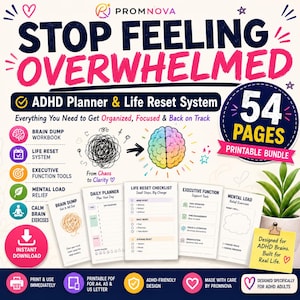 May include: A 54-page ADHD planner and life reset system printable bundle. The graphic features the text STOP FEELING OVERWHELMED, a brain illustration transitioning from scribbles to color, and five sample pages including a daily planner and checklist.