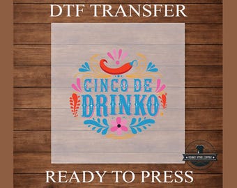 Cinco de Drinko Floral Fiesta DTF Transfer, Ready to Press Shirt Design