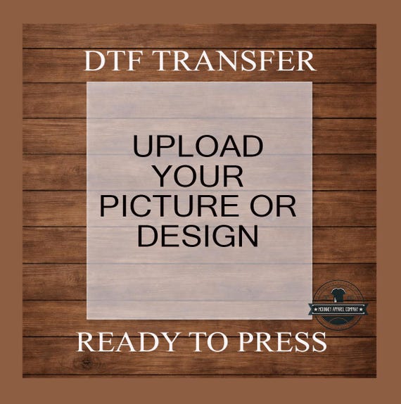 Custom DTF Transfer – Upload Your Design – Ready to Press Heat Transfer for Shirts, Hoodies & Hats