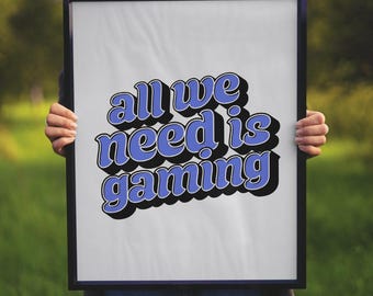 Impressão de arte All We Need Is Gaming - Decoração de quarto retrô para jogadores - Pôster de arte de parede para jogos - Presente para amantes de videogame - Arte estética bacana para jogadores"