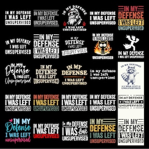 In My Defense I Was Left Unsupervised PNG Bundle, Funny Sarcastic Quote Digital Download, Humor Snarky Saying Graphic for Sublimation