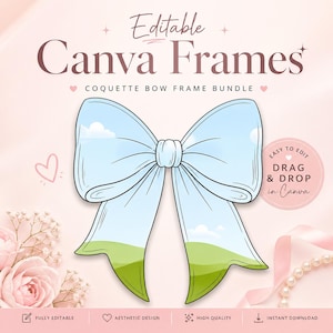 Puede incluir: Un diseño gráfico digital con un lazo azul claro, titulado "Editable Canva Frames". El texto incluye "Coquette Bow Frame Bundle" y "Easy to Edit, Drag & Drop in Canva". Texto adicional: "Fully Editable", "Aesthetic Design", "High Quality" e "Instant Download".