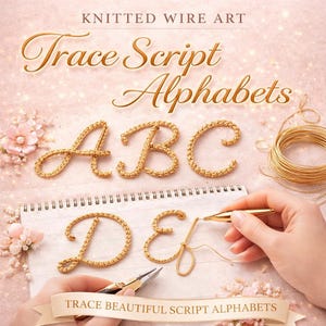May include: Image of gold-coloured knitted wire script alphabets, including the letters A, B, C, D, and E. The image also shows a spool of wire, a notebook, and the text "Trace Script Alphabets" and "Trace Beautiful Script Alphabets".