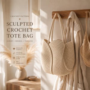 May include: A beige sculpted crochet tote bag with long handles hangs on a wooden rack. The bag has a unique tulip-like shape. The image also displays text that reads "Crochet Pattern" and "Sculpted Crochet Tote Bag".