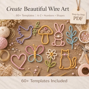 Op de afbeelding: Op een houten oppervlak worden kleurrijke draadkunst sjablonen getoond, waaronder een duif, paddenstoel, konijn, vlinder, bloem, kat en hart. De tekst "Create Beautiful Wire Art" en "60+ Templates Included" zijn zichtbaar, evenals een PDF-gids.