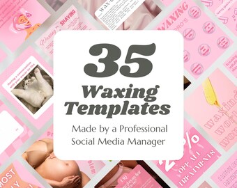 May include: A collage of 35 pink and white social media templates for waxing businesses. The text "35 Waxing Templates" is in the center of the image. The text "Made by a Professional Social Media Manager" is below the title.