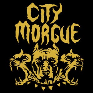 May include: Gold graphic design with the text "CITY MORGUE" in a gothic font. Three stylised dog heads with fangs are below the text.