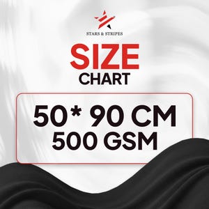 Puede incluir: Una tabla de tallas con el texto "SIZE CHART" en rojo y la marca "STARS & STRIPES" encima. La tabla muestra dimensiones de 50 x 90 cm y 500 GSM.