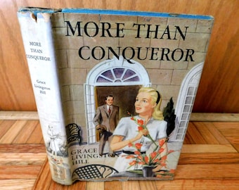 1944 More Than Conqueror Grace Livingston Hill Early Edition  Hardcover Dustjacket World War II Christian Soldier Romance WW2 Vintage Book