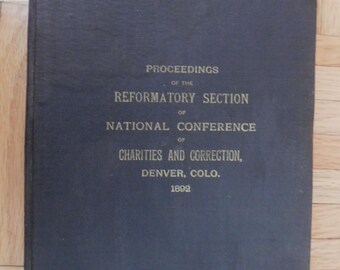 1892 Reformatory School Childrens Charities & Correction Meeting Session Proceedings Speeches Social Work Education Discipline Book Antique