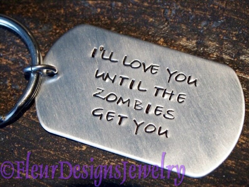 I'll Love You Until the Zombies Get You Dog Tag Key Chain, Zombies Dog Tag Key Chain image 4