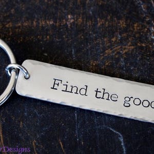 Find the Good- Stamped Keychain, Positive Message Key Chain, Inspirational Keychain, Motivational Keychain