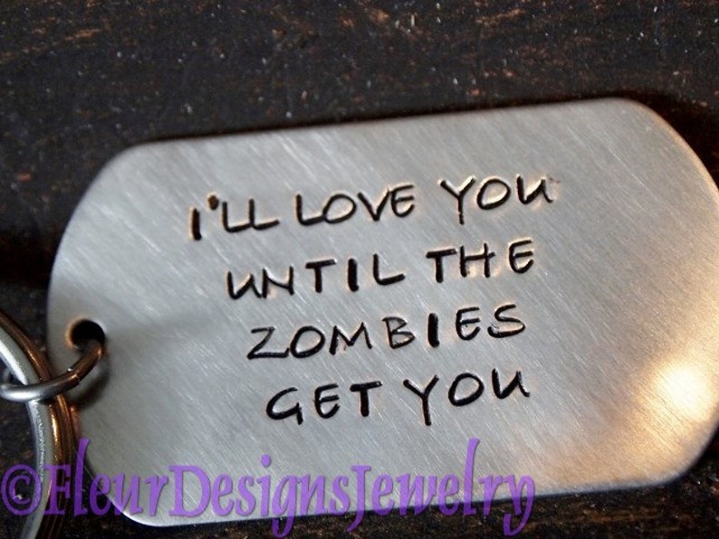 I'll Love You Until the Zombies Get You Dog Tag Key Chain, Zombies Dog Tag Key Chain image 3