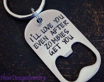 Zombie Love Bottle Opener Keychain – Hand Stamped Stainless Steel