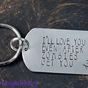 I'll Love You Until the Zombies Get You Dog Tag Key Chain, Zombies Dog Tag Key Chain image 5