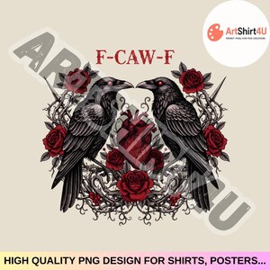 Puede incluir: Un dise&ntilde;o de estilo g&oacute;tico con dos cuervos negros enfrentados, con ojos rojos, rodeados de rosas rojas y vides espinosas. El texto "F-CAW-F" est&aacute; encima de los cuervos. El dise&ntilde;o es para camisetas y carteles.