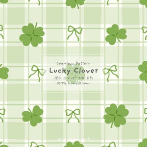 May include: A seamless pattern with green four-leaf clovers and bows on a light green plaid backdrop. The text "Lucky Clover" is displayed. The image is 30.48 cm x 30.48 cm and says "100% Hand Drawn".
