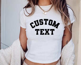 Custom Women's Baby Tee, Custom Text Shirt, Custom Text Baby Tee, Personalized Shirt, Y2K Baby Tee, Retro 90s Style Tee, Gift for Her