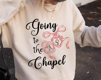 Going to the Chapel Custom Sweatshirt, Wedding Day of Bride Outfit, Custom Wedding Day Sweatshirt