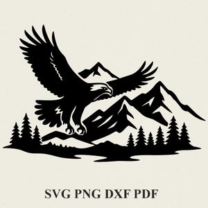May include: Black silhouette of an eagle in flight over a mountain range and pine trees. The eagle has outstretched wings, and the mountains have pointed peaks. The text "SVG PNG DXF PDF" is at the bottom.
