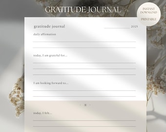 May include: A printable gratitude journal with a white background and black text. The journal includes prompts for daily affirmations, things you are grateful for, things you are looking forward to, how you felt today, and one thing you are proud of yourself for today.