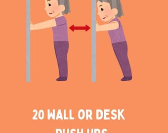 May include: Illustration of a person doing 20 wall or desk push-ups. The person is standing with their hands on a wall and pushing away from it. The illustration shows the person in the starting position and the ending position of the exercise.
